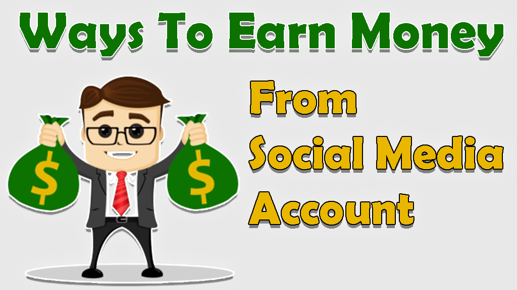 Ways To Earn Money From Social Media Account 2021