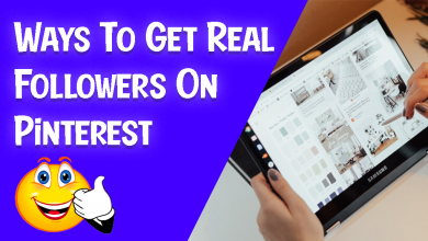 Effortless Ways To Get Real Followers On Pinterest 2021