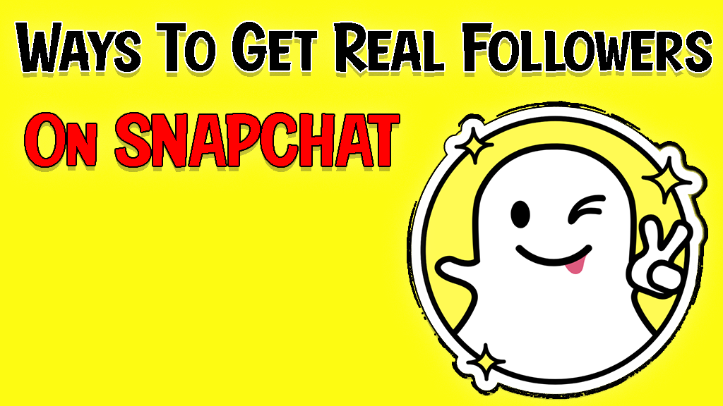 Effortless Ways To Get Real Followers On Snapchat 2021