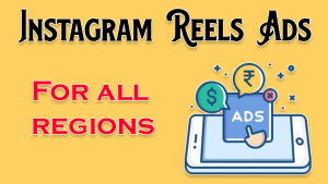 Instagram Reels Ads Is Launched Officially In All Regions 2021