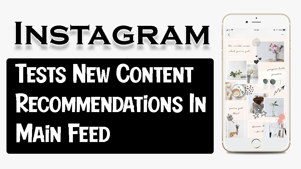Instagram Tests New Content Recommendations In Main Feed