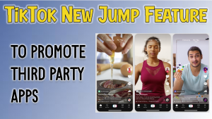TikTok Launches Jumps Feature to Promote Third-Party Apps