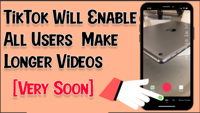 TikTok Will Enable All Users Make Longer Videos 2021