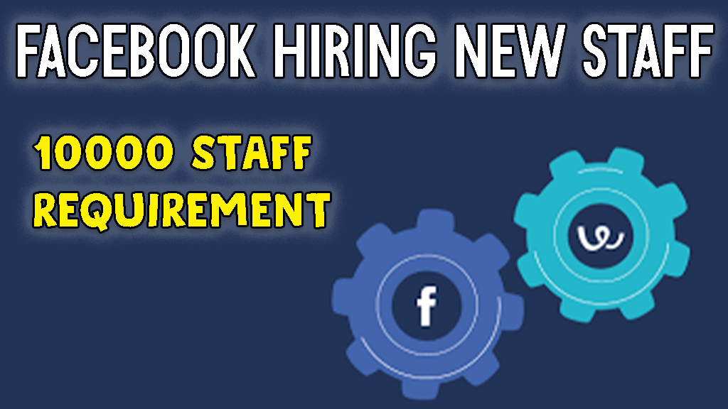 Facebook Plans to Hire 10000 New Staff to Work 2021